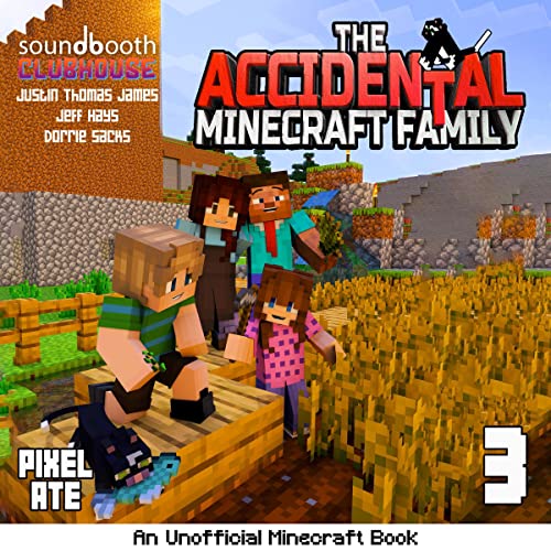 The Accidental Minecraft Family: Book 3