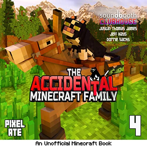 The Accidental Minecraft Family: Book 4