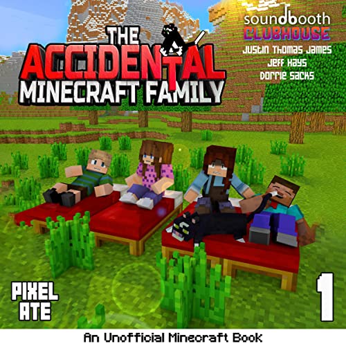 The Accidental Minecraft Family: Book 1