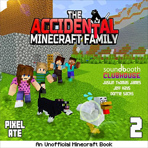 The Accidental Minecraft Family: Book 2 by Pixel Ate