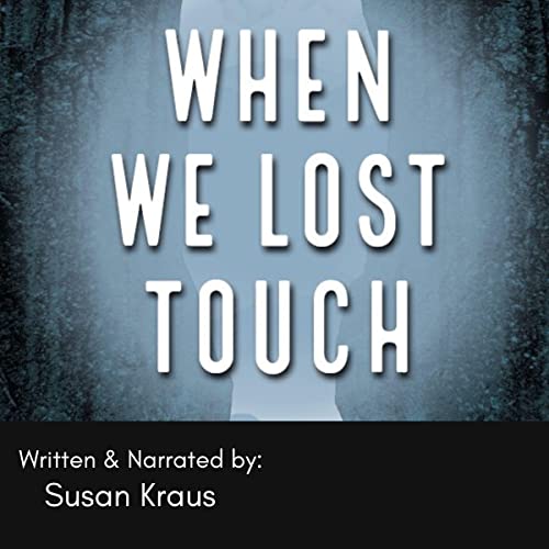 When We Lost Touch by Susan Kraus