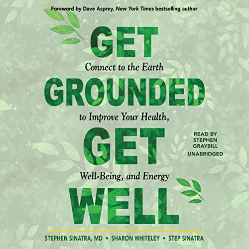 Get Grounded, Get Well by Stephen Sinatra
