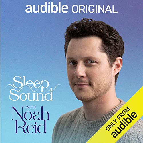 Sleep Sound with Noah Reid by Audible Sleep