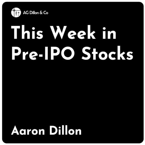 This Week in Pre-IPO Stocks by AG Dillon & Co