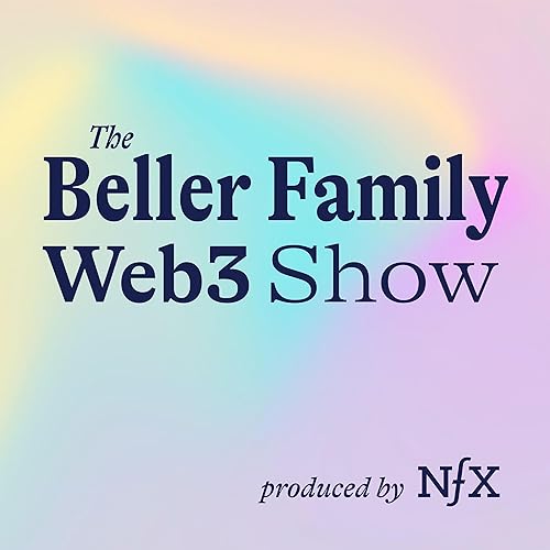 The Beller Family Web3 Show by Mike Beller Morgan Beller Drew Beller