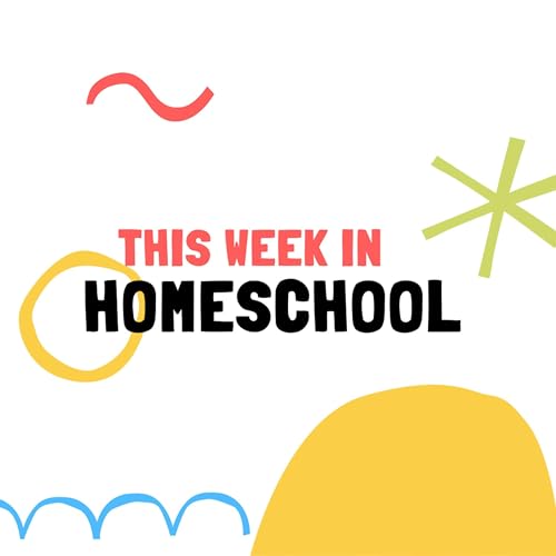 This Week in Homeschool by Hafsa Nanlawala