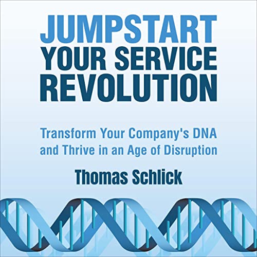 Jumpstart Your Service Revolution by Thomas Schlick