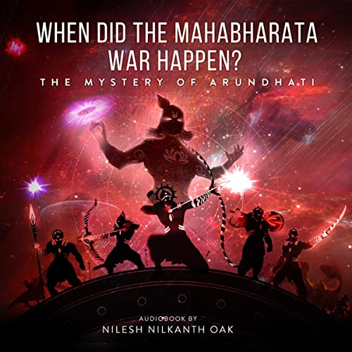 When Did The Mahabharata War Happen? by Nilesh Nilkanth Oak