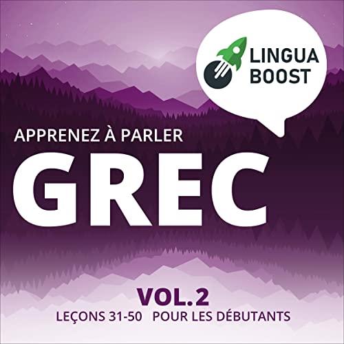 Apprenez à parler grec Vol. 2 [Learn to Speak Greek Vol. 2] by LinguaBoost