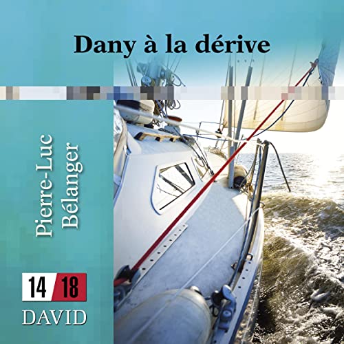 Dany à la dérive [Danny Adrift] by Pierre-Luc Bélanger