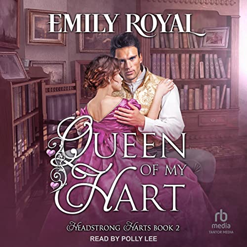 Queen of My Hart by Emily Royal