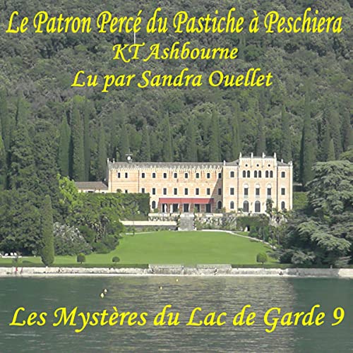 Le Patron Percé du Pastiche à Peschiera [The Patron Percé of Pastiche in Peschiera]