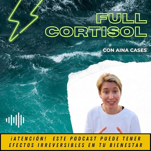 Full Cortisol - Mejora Tu Estrés by Aina Cases