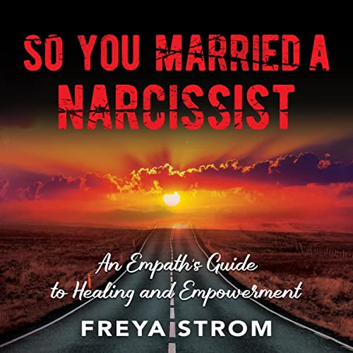 So You Married a Narcissist by Freya Strom