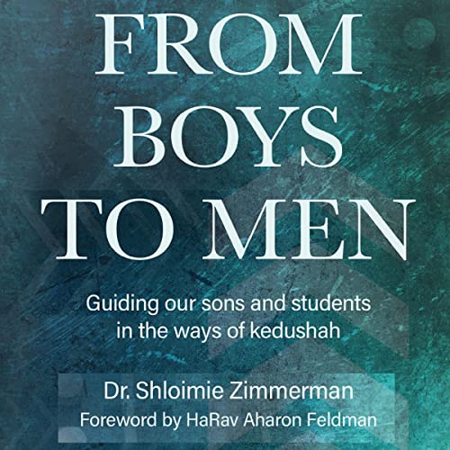 From Boys to Men by Dr. Shloimie Zimmerman