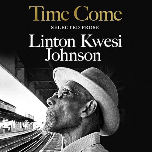 Time Come by Linton Kwesi Johnson