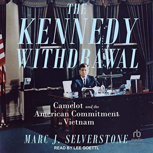 The Kennedy Withdrawal by Marc J. Selverstone