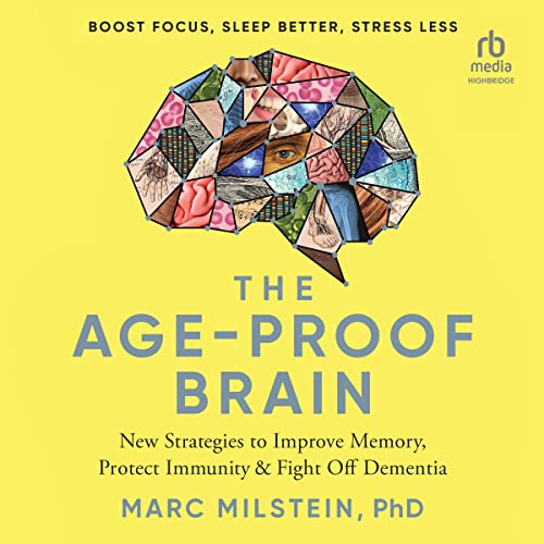 The Age-Proof Brain by Dr. Marc Milstein