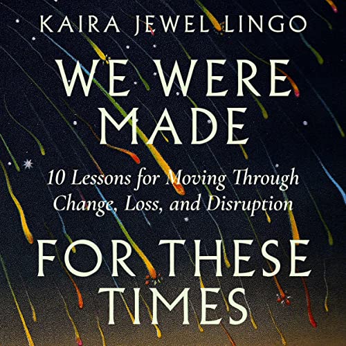 We Were Made for These Times by Kaira Jewel Lingo