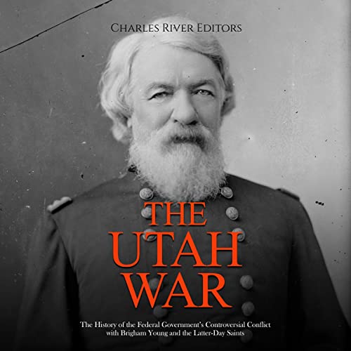 The Utah War by Charles River Editors