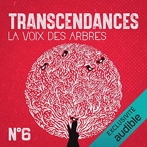 Transcendances 6 : La voix des arbres