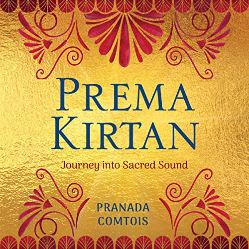 Prema Kirtan: Journey into Sacred Sound