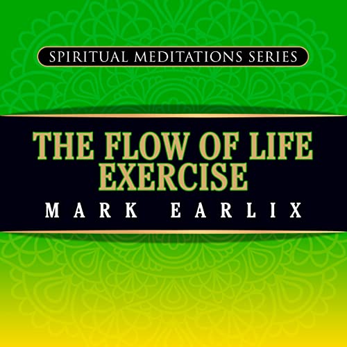 The Flow of Life Exercise