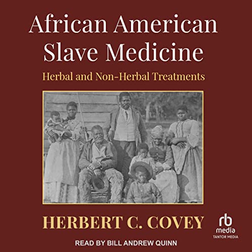 African American Slave Medicine by Herbert C. Covey