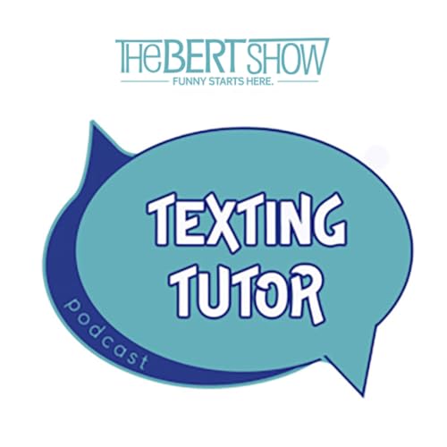 The Bert Show's Texting Tutor