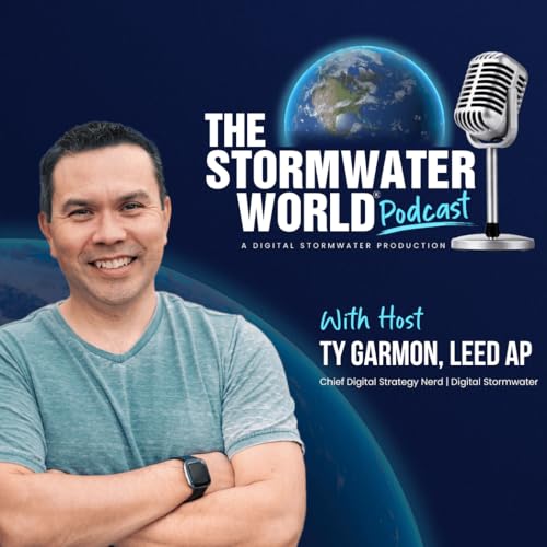 The Stormwater World Podcast by Ty Garmon