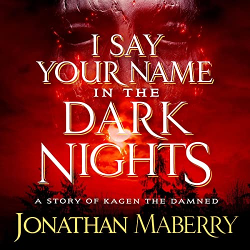 I Say Your Name in the Dark Nights by Jonathan Maberry