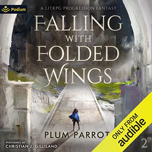 Falling with Folded Wings 2: A LitRPG Progression Fantasy