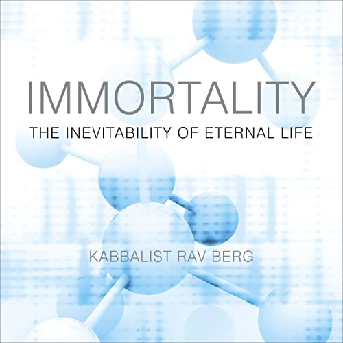 Immortality by Rav Berg