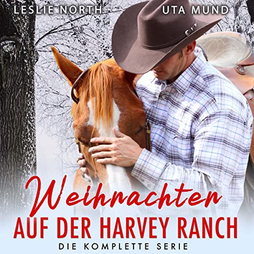 Weihnachten auf der Harvey Ranch [Christmas at Harvey Ranch] by Leslie North