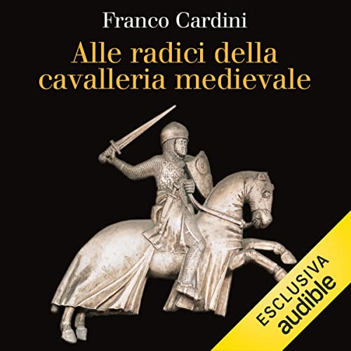Alle radici della cavalleria medievale