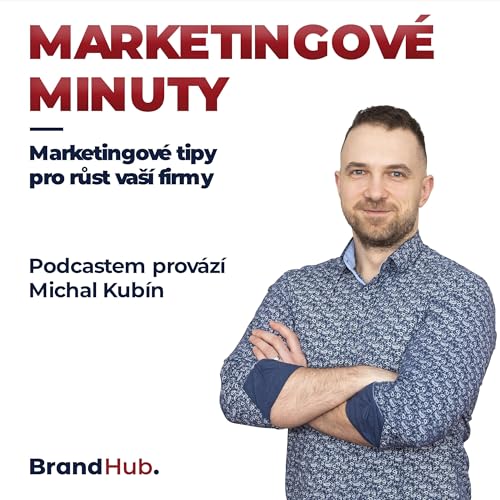 Marketingové minuty – marketingové postřehy pro růst vaší firmy by Michal Kubín