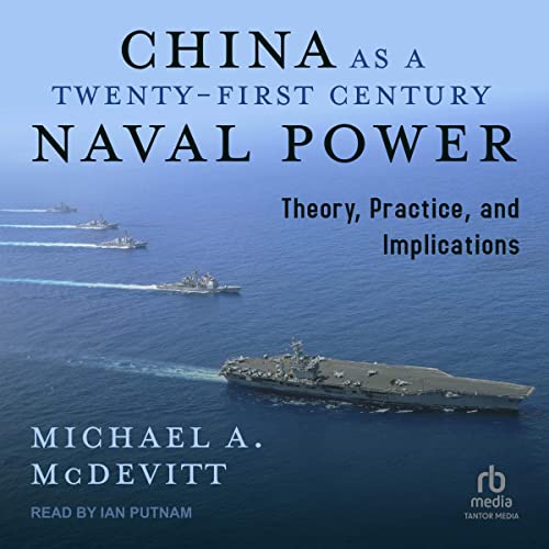 China as a Twenty-First-Century Naval Power