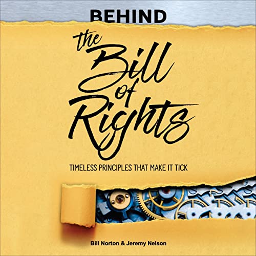 Behind the Bill of Rights by Bill Norton