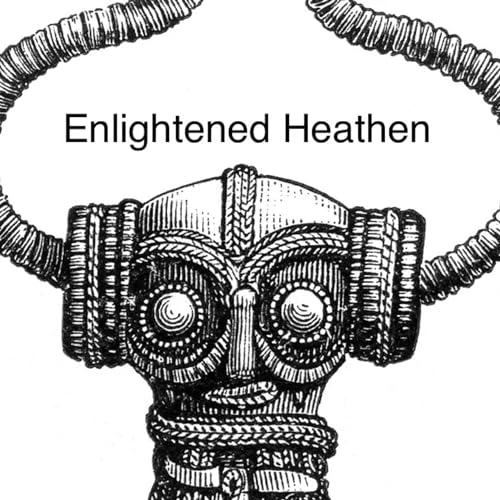 Enlightened Heathen by Ben Carr