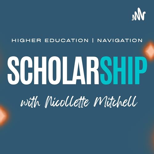 The Scholarship Podcast: Higher Education Navigation for Minoritized people