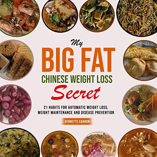 My Big Fat Chinese Weight Loss Secret by Vernette Carbon