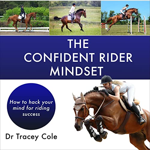 The Confident Rider Mindset by Tracey Cole