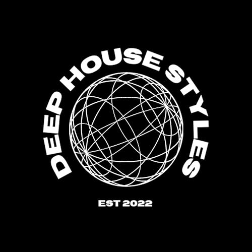 DEEP HOUSE STYLES by DEEP HOUSE STYLES