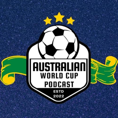 Australian World Cup Podcast by Australian World Cup Podcast