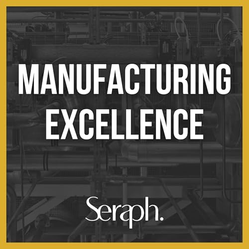 Manufacturing Excellence by Seraph Consulting