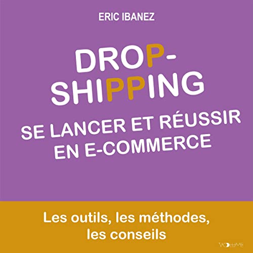 Se lancer et réussir en e-commerce by Eric Ibanez