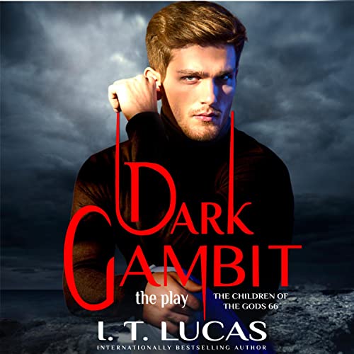 Dark Gambit: The Play by I. T. Lucas