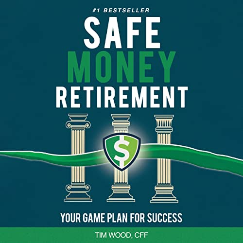 Safe Money Retirement by Tim Wood
