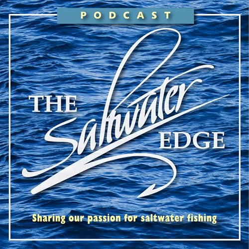 Saltwater Edge Podcast - Sharing Our Passion For Saltwater Fishing by Peter Jenkins - A saltwater angler always down for an adventure.