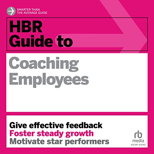 HBR Guide to Coaching Employees by Harvard Business Review
